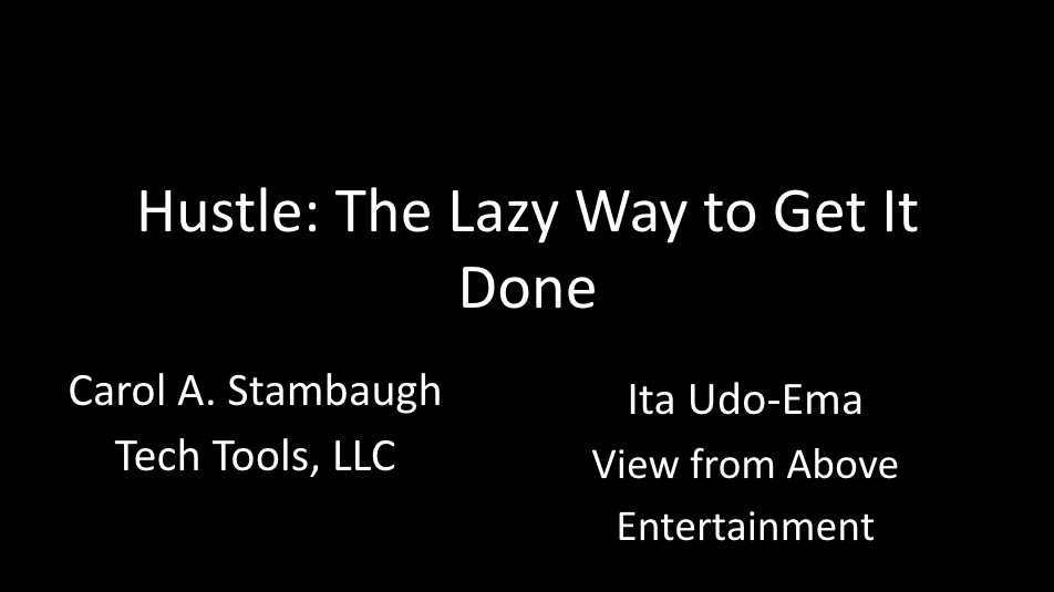 Opening Slide - Hustle: The lazy way to get things done.