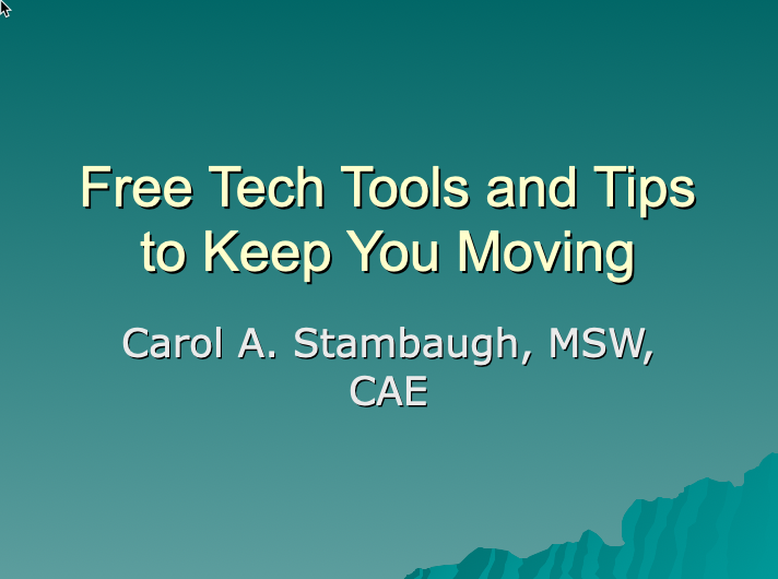 Opening Slide for presentation called Free Tech Tools and Tips to Keep You Moving