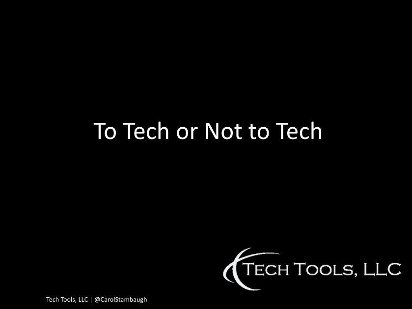 Slide - To Tech or Not to Tech
