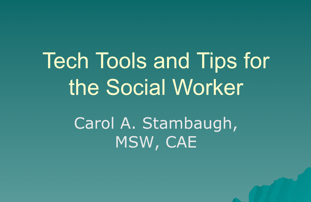 Tech Tools and Tips for the Social Worker