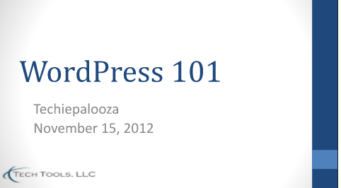Opening Slide for Techie Palooza - WordPress 101