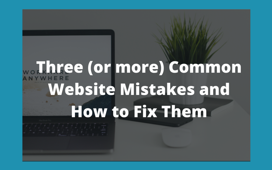 Laptop and plant with title of course, "Three (or more) Common Website Mistakes and How to Fix Them