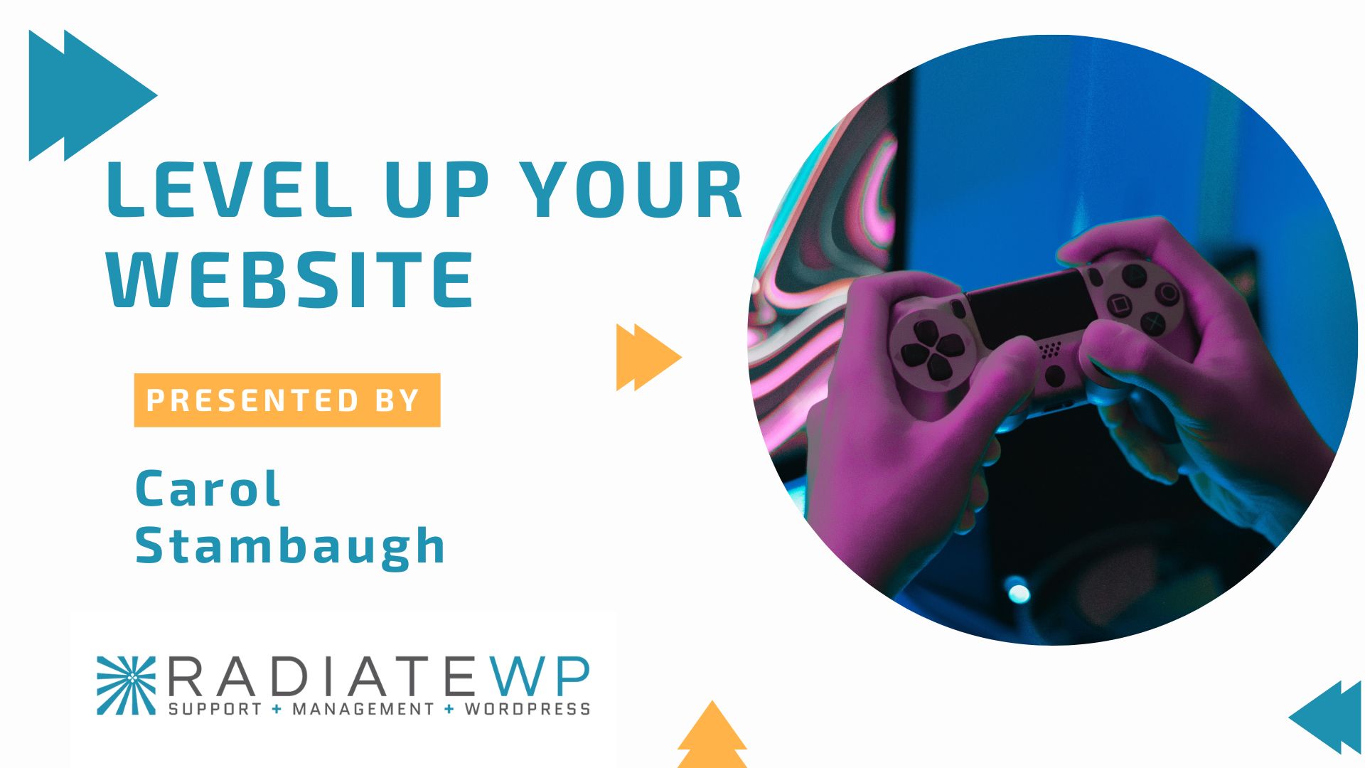 Title slide for presentation that says, "Level Up Your Website Presented by Carol Stambaugh"